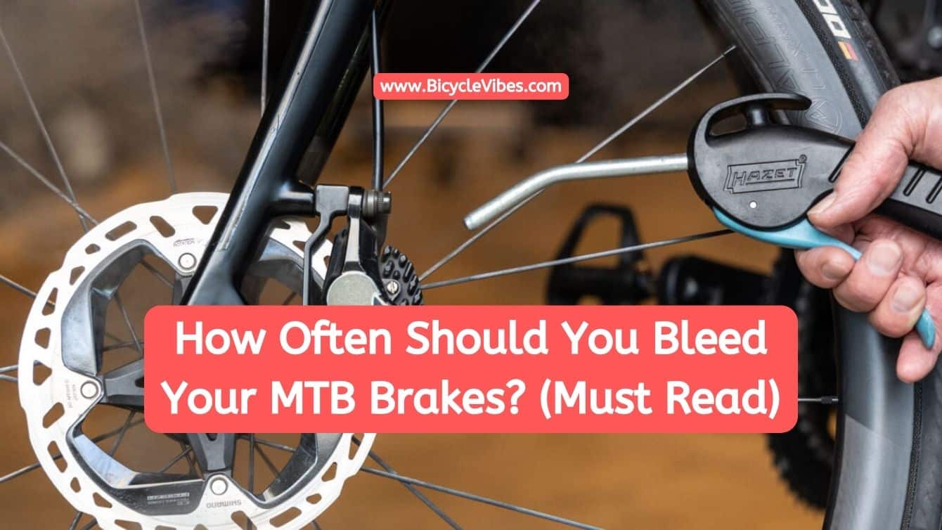 How Often Should You Bleed Your MTB Brakes? (Must Read)