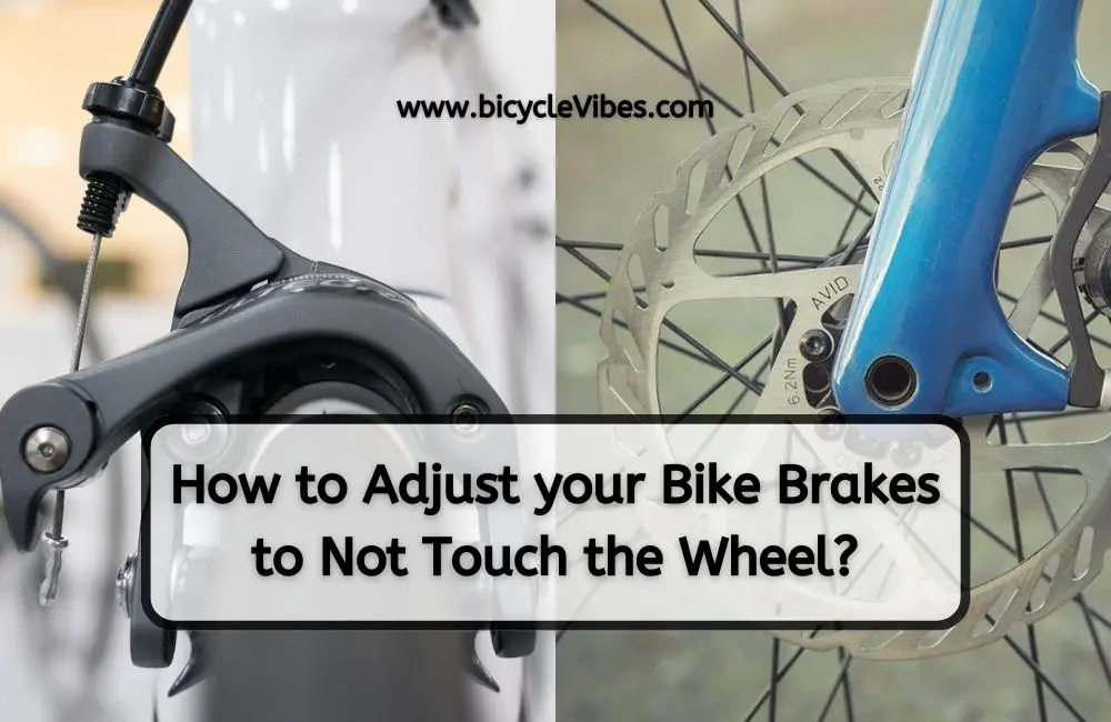 How to Adjust your Bike Brakes to Not Touch the Wheel
