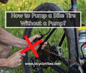 How to Pump a Bike Tire Without a Pump?