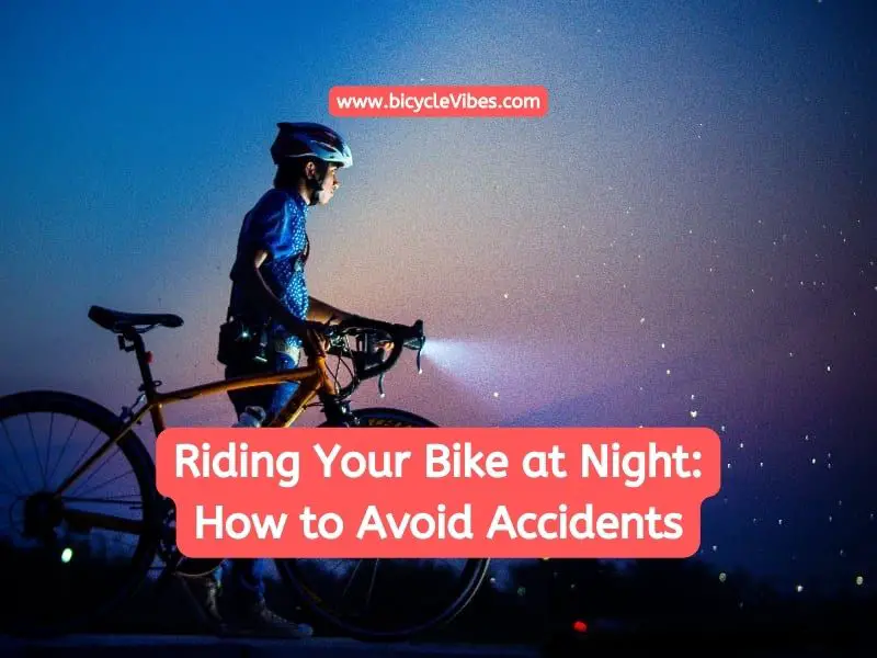 Riding Your Bike at Night: How to Avoid Accidents
