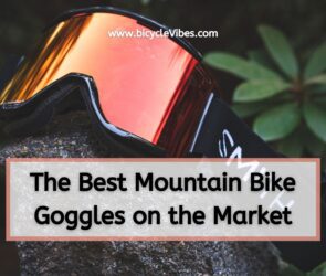 The Best Mountain Bike Goggles on the Market
