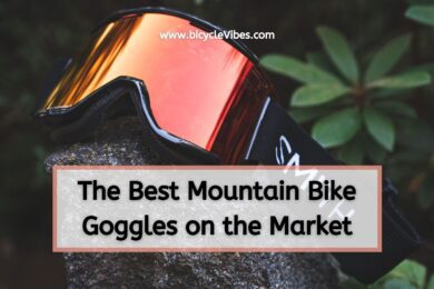 The Best Mountain Bike Goggles on the Market