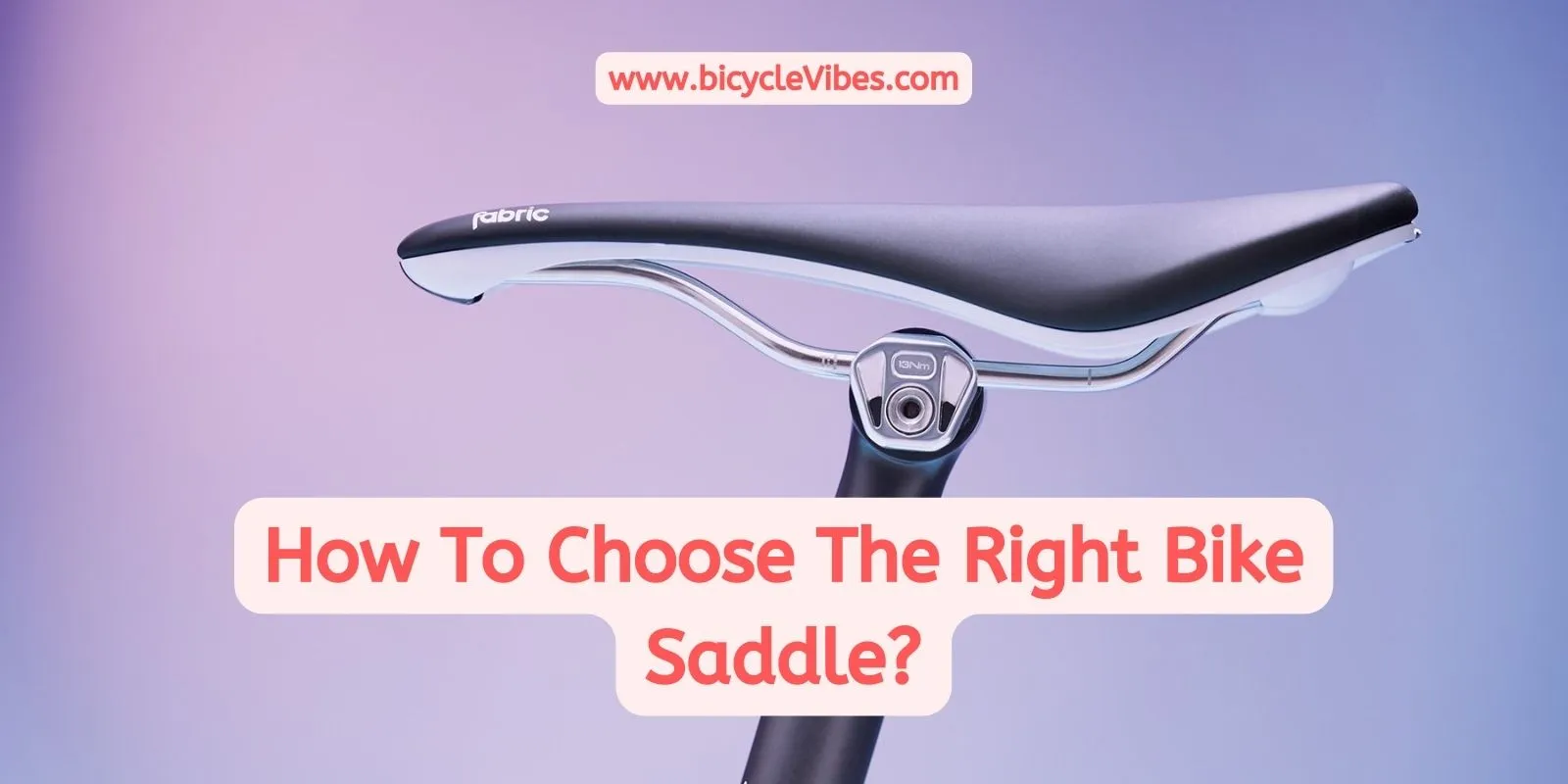 How To Choose The Right Bike Saddle? Bicycle Vibes