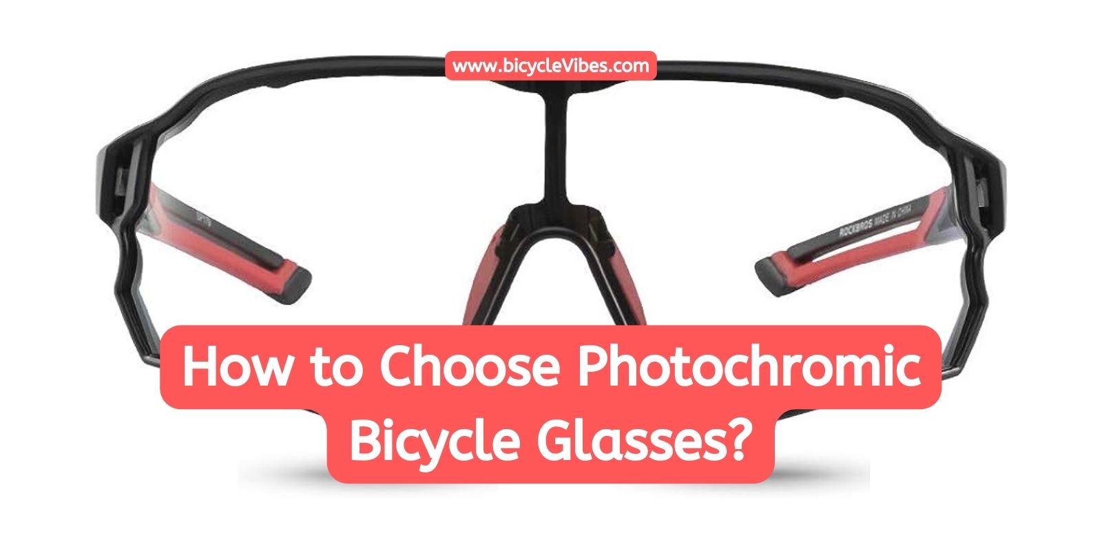 How to Choose Photochromic Bicycle Glasses? Bicycle Vibes