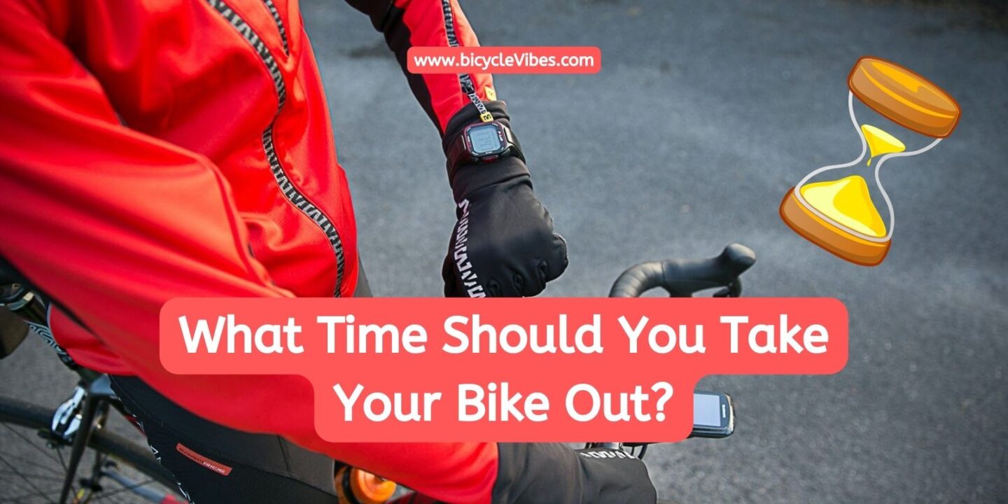 What Time Should You Take Your Bike Out?