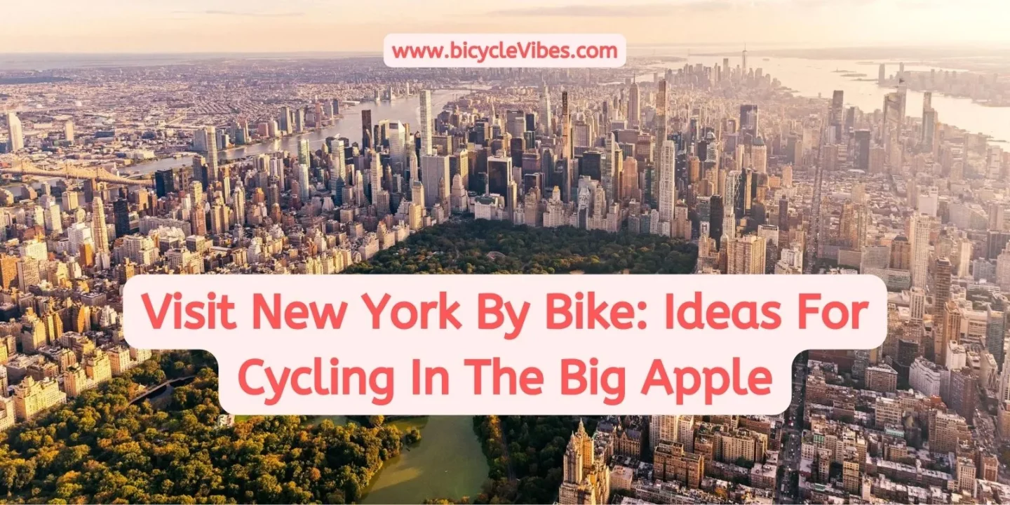 Visit New York By Bike Ideas For Cycling In The Big Apple